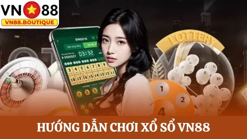 Các bước tham gia chơi xổ số VN88 siêu đơn giản