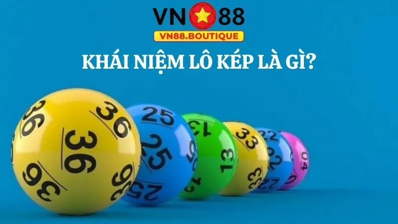 Khám phá hình thức chơi lô kép là gì?