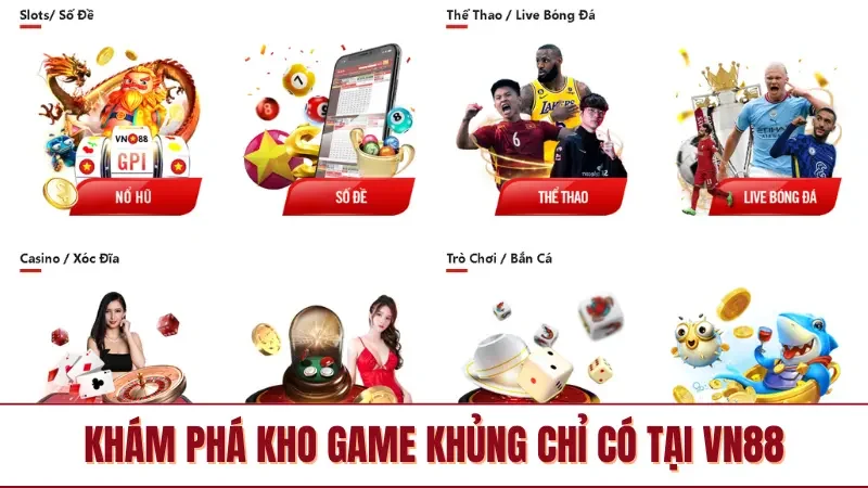 Khám phá kho game khủng chỉ có tại VN88