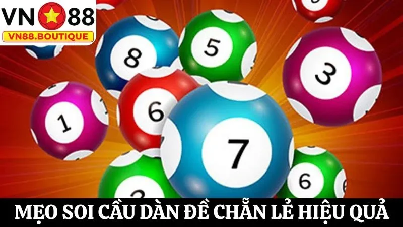 Tổng hợp những mẹo soi cầu dàn đề chẵn lẻ anh em cần phải biết
