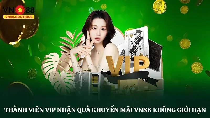 Trở thành thành viên VIP nhận quà khuyến mãi VN88 không giới hạn